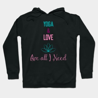 yoga and love are all I need Hoodie